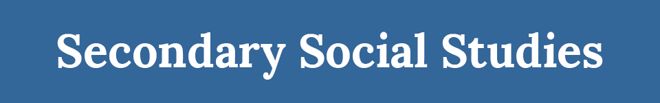 Secondary Social Studies Secondary Social Studies